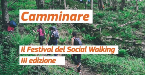 Torna il festival del social walking: chi va piano va sano e va lontano