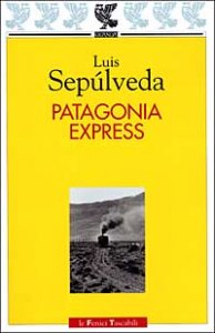 'Patagonia Express' di Luis Sepùlveda 
