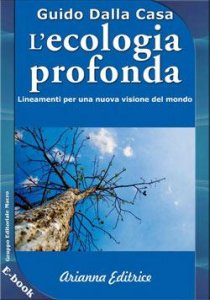 L'ecologia profonda, un tentativo per cambiare radicalmente visione