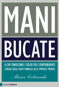 Mani Bucate, a chi servono i soldi dei contribuenti?