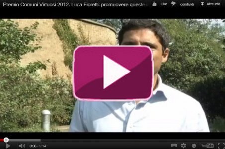 Premio Comuni Virtuosi 2012. Intervista a Luca Fioretti