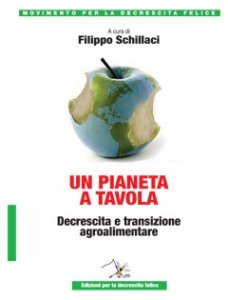 Un pianeta a tavola. Decrescita e transizione agroalimentare