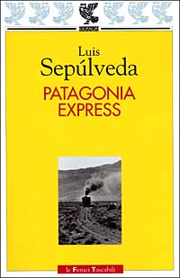 'Patagonia Express' di Luis Sepùlveda 