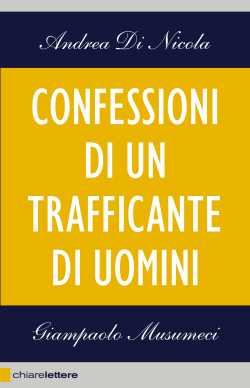 Confessioni di un trafficante di uomini: il business spietato che sta dietro alle migrazioni clandestine