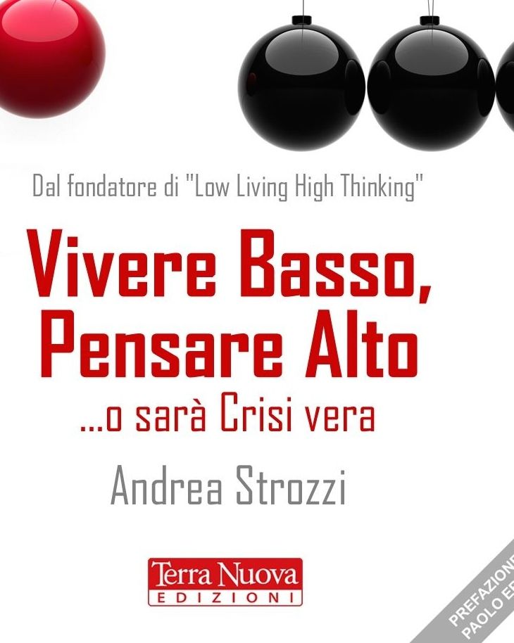 Vivere basso, pensare alto: è tempo di scelte